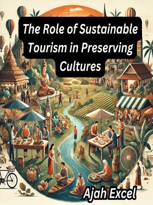 cover image of The Role of Sustainable Tourism in Preserving Cultures